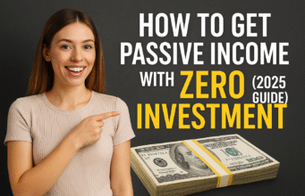 How to Get Passive Income with Zero Investment (2025 Guide) how to get a passive income