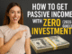 How to Get Passive Income with Zero Investment (2025 Guide) how to get a passive income