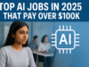 Top AI Jobs in 2025 That Pay $100K+ AI Jobs