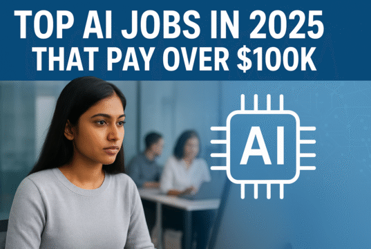 Top AI Jobs in 2025 That Pay $100K+ AI Jobs