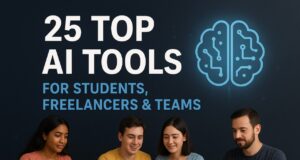 25 Top AI Tools for Students, Freelancers & Teams top AI tools