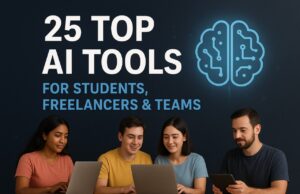25 Top AI Tools for Students, Freelancers & Teams top AI tools
