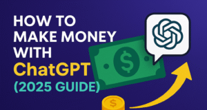 How to Make Money with ChatGPT (2025 Guide) make money with ChatGPT