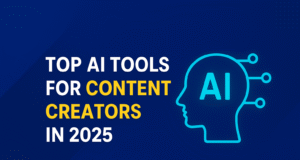 Top AI Tools for Content Creators in 2025 AI tools for content creators