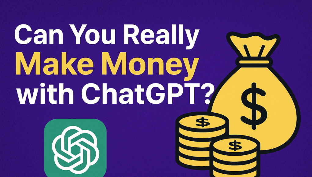 Can You Really Make Money with ChatGPT? (Step-by-Step Guide) making money with ChatGPT