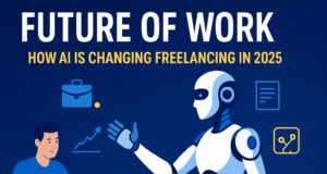 Future of Work: How AI is Changing Freelancing in 2025 AI in freelancing 2025
