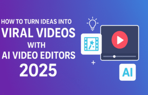 How to Turn Ideas into Viral Videos with AI Video Editors in 2025 AI video editors